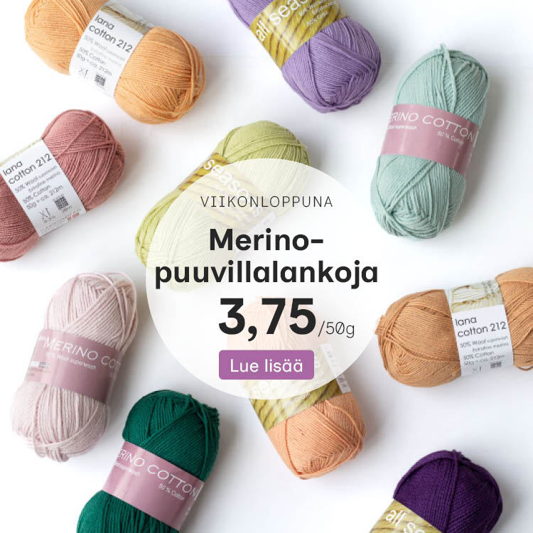 Lana Cotton-, All Seasons- ja Merino Cotton -lankakeriä
Teksti: Viikonloppuna tarjouksessa merino-puuvillalankoja 3,75 € / 50 g
Lue lisää